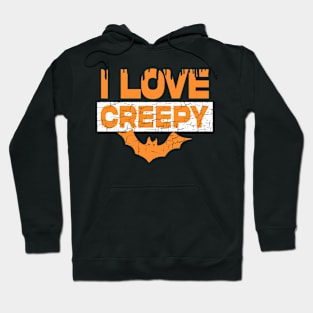 I love creepy Hoodie